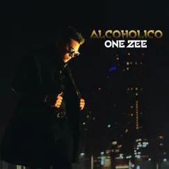 Alcohólico - Single by One-Zee album reviews, ratings, credits