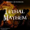 Lethal Mayhem - Single album lyrics, reviews, download