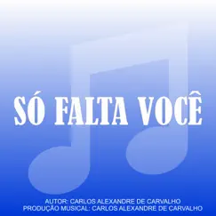 Só Falta Você - Single by StudioAleProduções & Carlos Alexandre album reviews, ratings, credits