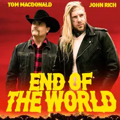 End of the World - Single by Tom MacDonald & John Rich album reviews, ratings, credits