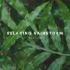 Relaxing Rainstorm Sleep Aid - Single album lyrics, reviews, download