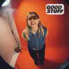 Good Stuff - Single album lyrics, reviews, download