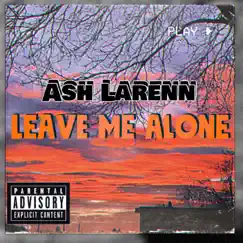 Leave Me Alone - Single by Ash Larenn album reviews, ratings, credits