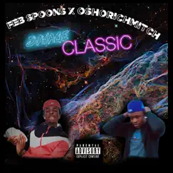 Savage Classic - Single by FEB Spoons & OhSoRichMitch album reviews, ratings, credits