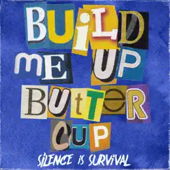 Build Me Up Buttercup - Single by Silence Is Survival album reviews, ratings, credits