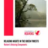 Relaxing Nights in the Green Forests - Nature's Relaxing Components album lyrics, reviews, download