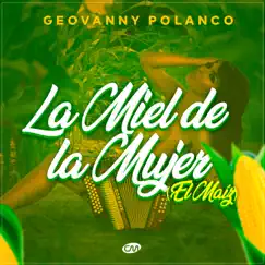 La Miel de la Mujer (el Maíz) - Single by Geovanny Polanco album reviews, ratings, credits