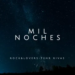 Mil Noches - Single by Rock And Lovers & Fehr Rivas album reviews, ratings, credits