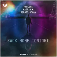 Back Home Tonight - Single by Fablers, Kaiz3n & Sergio Ochoa album reviews, ratings, credits