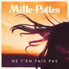 Ne t'en fais pas (feat. Bexx) - Single by Mille-Pattes album reviews, ratings, credits