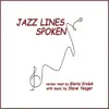 Jazz Lines Spoken album lyrics, reviews, download