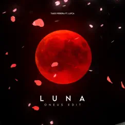 Luna: Oneus Edit (feat. Lufca) - Single by Tiago Pereira album reviews, ratings, credits