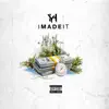I MADE IT (prod by Maeja att) - Single album lyrics, reviews, download