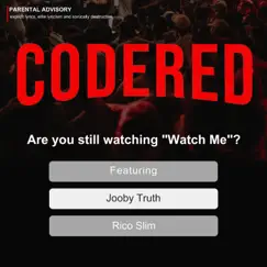 Watch Me (feat. Jooby Truth & Rico Slim) - Single by Code Red album reviews, ratings, credits