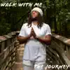 Walk With Me: The Journey album lyrics, reviews, download