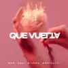 Que Vuelta - Single album lyrics, reviews, download