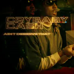 Aint Deserve That - Single by Crybaby Cash album reviews, ratings, credits