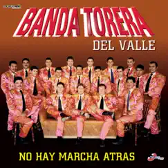 No Hay Marcha Atrás by Banda Torera Del Valle album reviews, ratings, credits