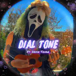 Dial-Tone (feat. Devin Tovar) Song Lyrics