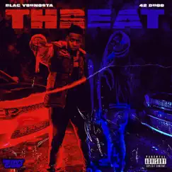 Threat - Single by Blac Youngsta & 42 Dugg album reviews, ratings, credits