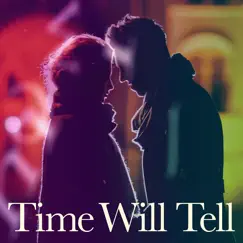 Time Will Tell (feat. HATSUNE MIKU) Song Lyrics