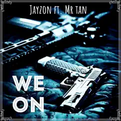 We on (feat. Mr.tan) - Single by Jayzon album reviews, ratings, credits