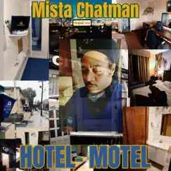 Hotel- Motel - Single by Mista Chatman album reviews, ratings, credits