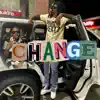 Change (feat. Baby5ive) - Single album lyrics, reviews, download