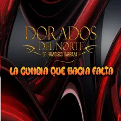 La cumbia que hacia falta en Eldorado - Single by Dorados del norte de Francisco barraza album reviews, ratings, credits