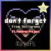 Don't Forget (From "Deltarune") [feat. Pokérus Project] - Single album lyrics, reviews, download