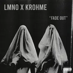 Fade Out - Single by LMNO & Krohme album reviews, ratings, credits