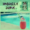 Umbrella Drink - Single album lyrics, reviews, download