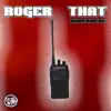 Roger That - Single album lyrics, reviews, download