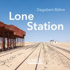 Lone Station - Single by Dagobert Böhm album reviews, ratings, credits