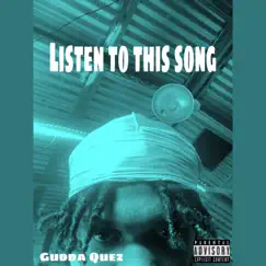 Listen To This Song - Single by Gudda Quez album reviews, ratings, credits