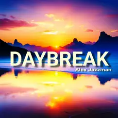 Daybreak - Single by Alex Jazzman album reviews, ratings, credits