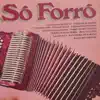 Só Forró album lyrics, reviews, download