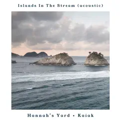 Islands In the Stream (Acoustic) - Single by Kaiak & Hannah's Yard album reviews, ratings, credits