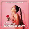 Somebody (feat. ROOSTERJAXX) [Remix] [Remix] - Single album lyrics, reviews, download