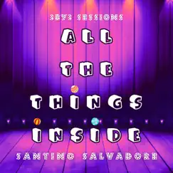 All the Things Inside (Live at 3by3) - Single by Santino Salvadore album reviews, ratings, credits