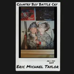 Country Boy Battle Cry - Single by Eric Michael Taylor album reviews, ratings, credits