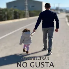 No gusta - Single by Ginés Beltrán album reviews, ratings, credits