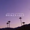 Broken Love (Remixes) - Single album lyrics, reviews, download
