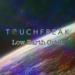 Low Earth Orbit - Single by Touchfreak album reviews, ratings, credits