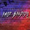 Amor Bandido, Vol. 2 - Single album lyrics, reviews, download