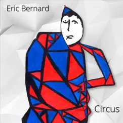 Circus - EP by Eric Bernard album reviews, ratings, credits