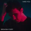 I Miss You - Single album lyrics, reviews, download
