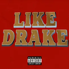 Like Drake - Single by Nø Clout album reviews, ratings, credits