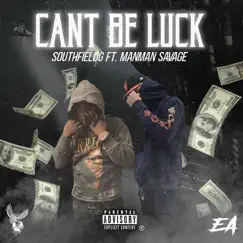 Cant Be Luck (feat. ManMan Savage) - Single by SouthfieldG album reviews, ratings, credits