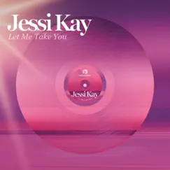Let Me Take You - Single by Jessi Kay album reviews, ratings, credits
